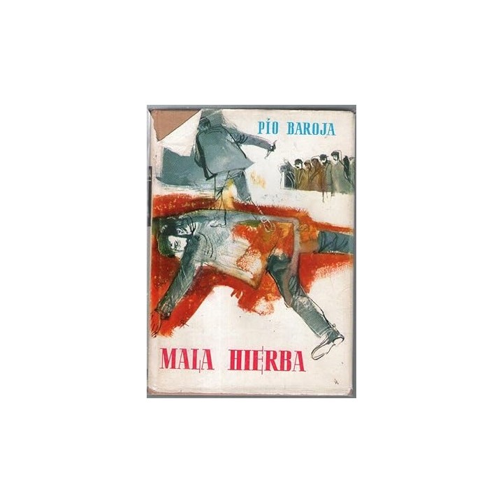 MALA HIERBA - Baroja, Pío.